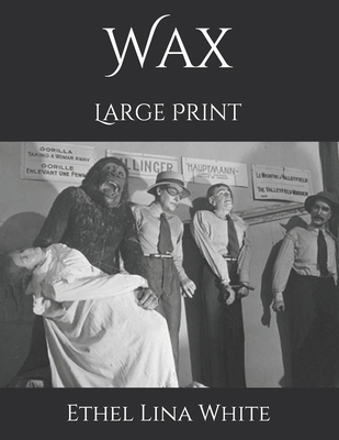 Wax: Large Print 1697510825 Book Cover