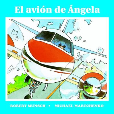 El Avi?n de Angela [Spanish] 1550371894 Book Cover