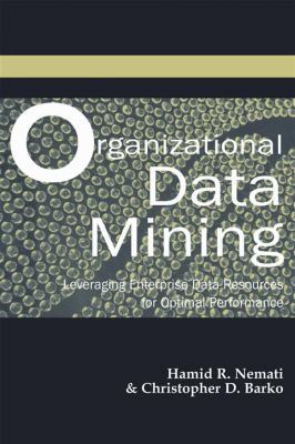Organizational Data Mining: Leveraging Enterpri... 1591401348 Book Cover