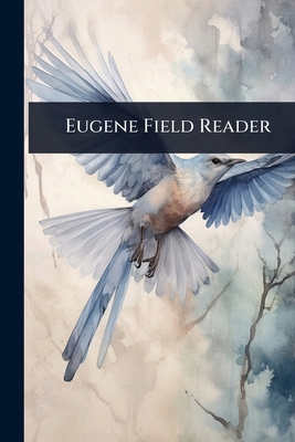 Eugene Field Reader 1024440958 Book Cover