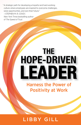 The Hope-Driven Leader: Harness the Power of Po... 1635763754 Book Cover