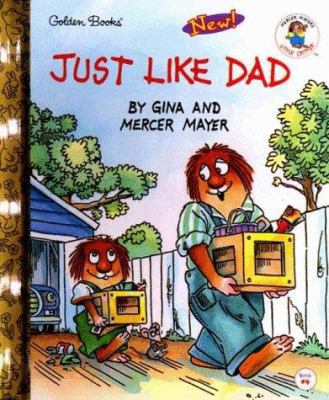 Just Like Dad (Little Golden Storybook) 0307160572 Book Cover