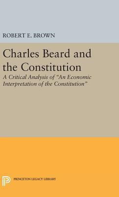 Charles Beard and the Constitution: A Critical ... 069165302X Book Cover