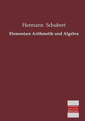 Elementare Arithmetik Und Algebra [German] 3955621502 Book Cover