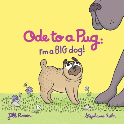 Ode to a Pug: I'm a BIG Dog! 1069506966 Book Cover