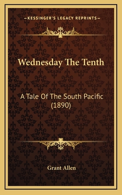 Wednesday The Tenth: A Tale Of The South Pacifi... 1164225863 Book Cover