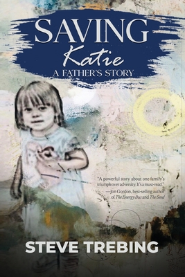 Saving Katie: A Father's Story B0BCD8CTR2 Book Cover