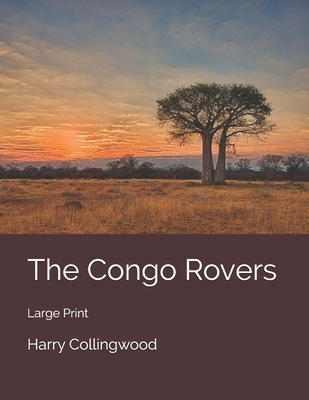 The Congo Rovers: Large Print 1658936701 Book Cover