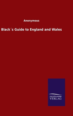 Black´s Guide to England and Wales 3846047899 Book Cover