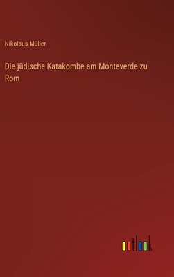 Die jüdische Katakombe am Monteverde zu Rom [German] 3368257811 Book Cover