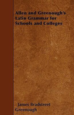 Allen and Greenough's Latin Grammar for Schools... 1445585499 Book Cover