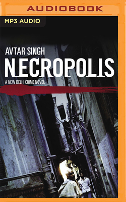 Necropolis: A New Delhi Crime Novel 1713668505 Book Cover