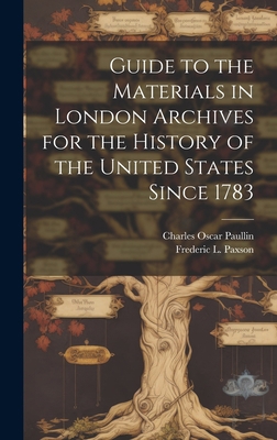 Guide to the Materials in London Archives for t... 1020760346 Book Cover