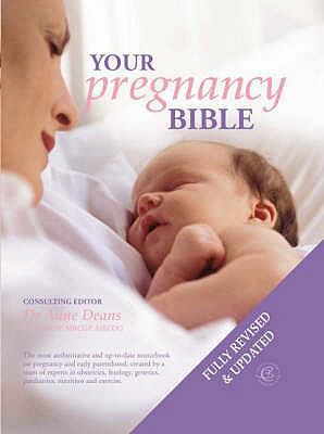 Your Pregnancy Bible: The Experts' Guide to the... 1904760643 Book Cover