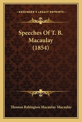 Speeches Of T. B. Macaulay (1854) 1164952145 Book Cover