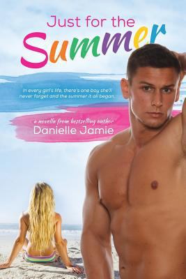 Just For The Summer: A Chasing Carolina Novella... 1502521156 Book Cover