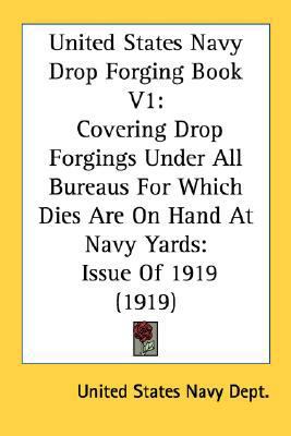 United States Navy Drop Forging Book V1: Coveri... 0548807736 Book Cover