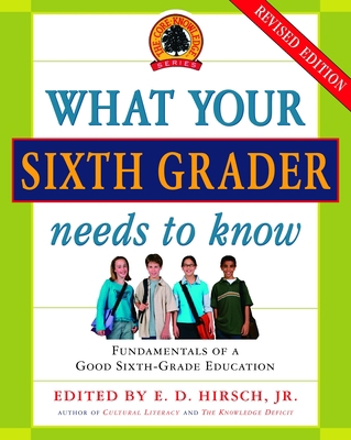 What Your Sixth Grader Needs to Know: Fundament... 0385337329 Book Cover