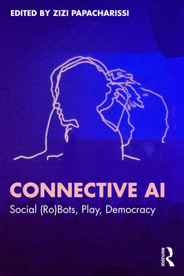 Connective AI: Social (Ro)Bots, Play, Democracy 103276211X Book Cover
