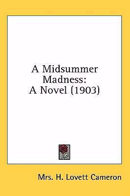 A Midsummer Madness: A Novel (1903) 1436989701 Book Cover