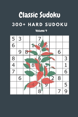 Classic Sudoku: 300+ Hard sudoku Volume 4 B087SLPXF3 Book Cover