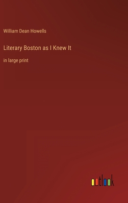 Literary Boston as I Knew It: in large print 3368326759 Book Cover