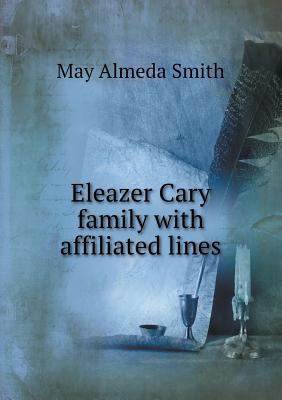 Eleazer Cary family with affiliated lines 5518525516 Book Cover