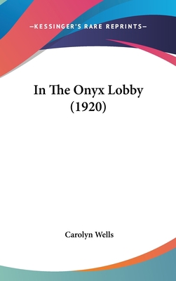 In The Onyx Lobby (1920) 1436522315 Book Cover