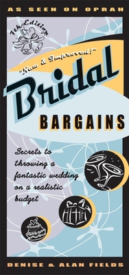 Bridal Bargains: Secrets to Throwing a Fantasti... 1889392170 Book Cover