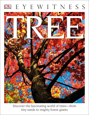Eyewitness Tree: Discover the Fascinating World... 1465438475 Book Cover