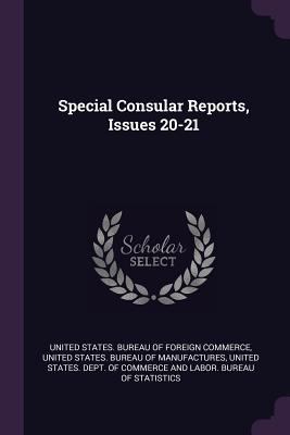 Special Consular Reports, Issues 20-21 1377983129 Book Cover