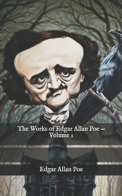 The Works of Edgar Allan Poe — Volume 1            Book Cover