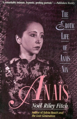 Anais: The Erotic Life of Anais Nin B005IGRGNA Book Cover