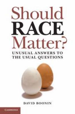 Should Race Matter?: Unusual Answers to the Usu... 1139003658 Book Cover