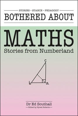 Bothered about Maths: Stories from Numberland 1781354413 Book Cover