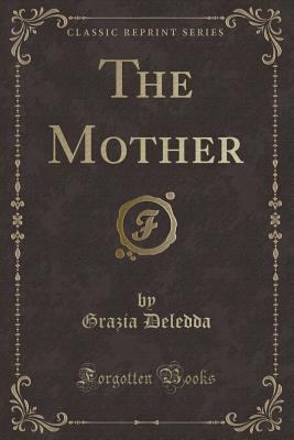 The Mother (Classic Reprint) 1330193385 Book Cover