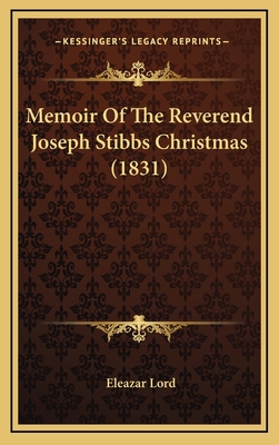 Memoir of the Reverend Joseph Stibbs Christmas ... 1164992465 Book Cover