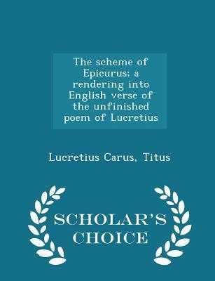 The Scheme of Epicurus; A Rendering Into Englis... 1297350014 Book Cover