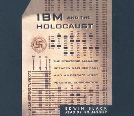 IBM and the Holocaust: The Strategic Alliance B... 091415303X Book Cover