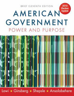 American Government: Power and Purpose (Brief E... 0393118215 Book Cover
