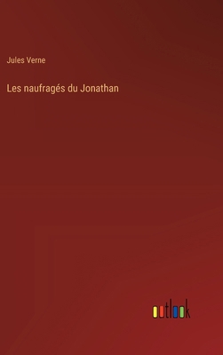 Les naufragés du Jonathan [French] 3368904396 Book Cover