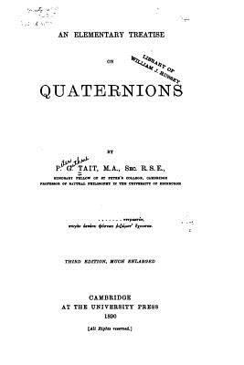 An Elementary Treatise on Quaternions 1535184418 Book Cover