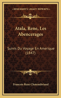 Atala, Rene, Les Abencerages: Suivis Du Voyage ... [French] 1168266130 Book Cover