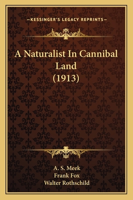 A Naturalist In Cannibal Land (1913) 1164183230 Book Cover