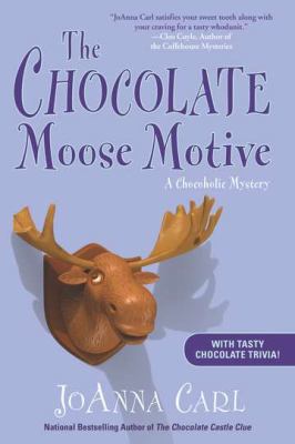 The Chocolate Moose Motive: A Chocoholic Mystery 0451238028 Book Cover