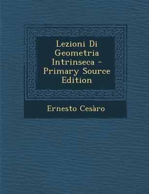 Lezioni Di Geometria Intrinseca - Primary Sourc... [Italian] 1294690469 Book Cover