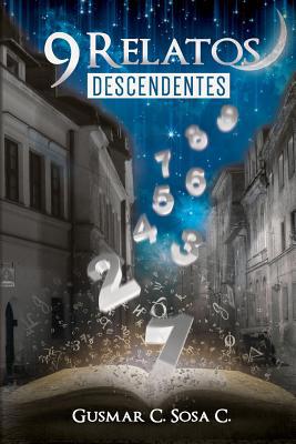 9 relatos descendentes [Spanish] 1508625204 Book Cover