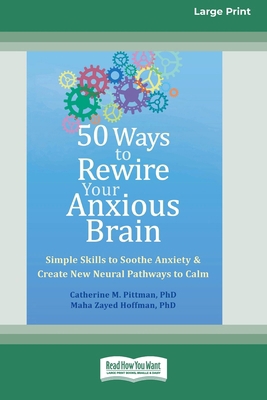 50 Ways to Rewire Your Anxious Brain: Simple Sk... [Large Print] 1038779413 Book Cover