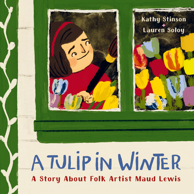 A Tulip in Winter: A Story about Folk Artist Ma... 1771649518 Book Cover