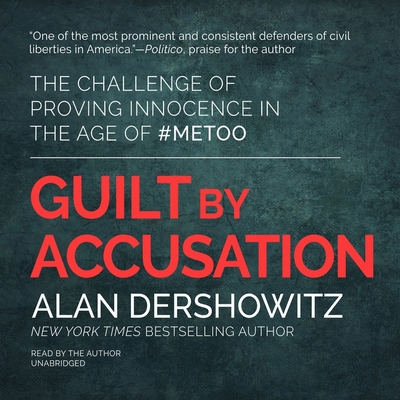 Guilt by Accusation: The Challenge of Proving I... 1094152862 Book Cover